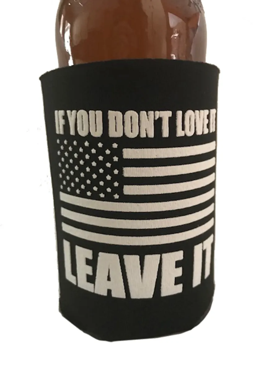 IF YOU DON'T LOVE IT LEAVE IT KOOZIE BEER HOLDER