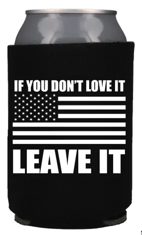 IF YOU DON'T LOVE IT LEAVE IT KOOZIE BEER HOLDER