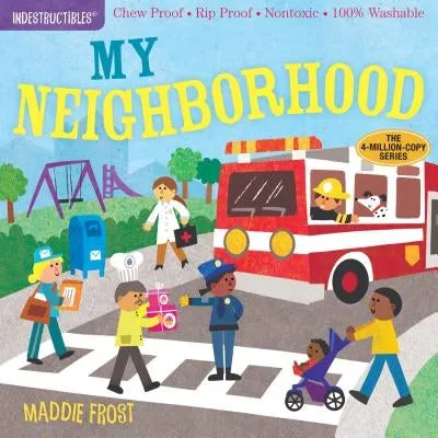 Indestructibles: My Neighborhood: Chew Proof - Rip Proof - Nontoxic - 100% Washable (Book for Babies, Newborn Books, Safe to Chew)